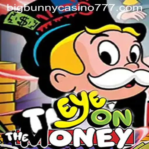 Dive into the Thrilling Experience of EyeOnTheMoney at Big Bunny Casino