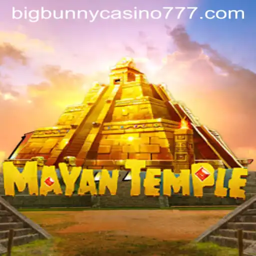 Unveiling the Treasures of MayanTemple at Big Bunny Casino