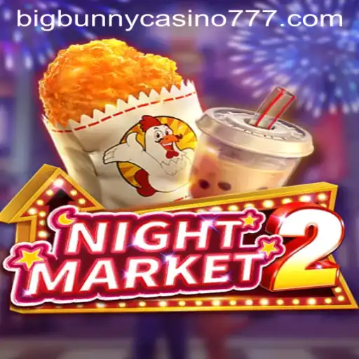 NightMarket2: Navigating the Exciting World of Big Bunny Casino