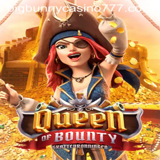 Exploring the Exciting World of QueenofBounty at Big Bunny Casino