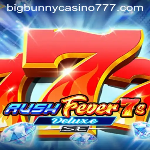 Experience Thrills with RushFever7sDeluxeSE at Big Bunny Casino