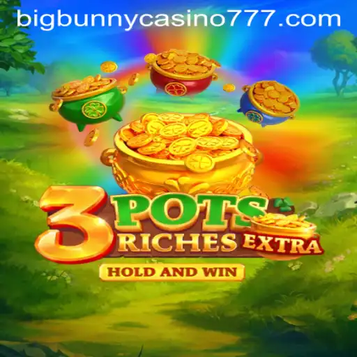 Explore the World of 3potsExtra at Big Bunny Casino: A Complete Guide