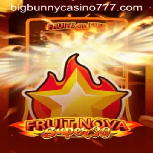 Discover the Exciting World of FruitrNovaSupe30: A Big Bunny Casino Game Delight