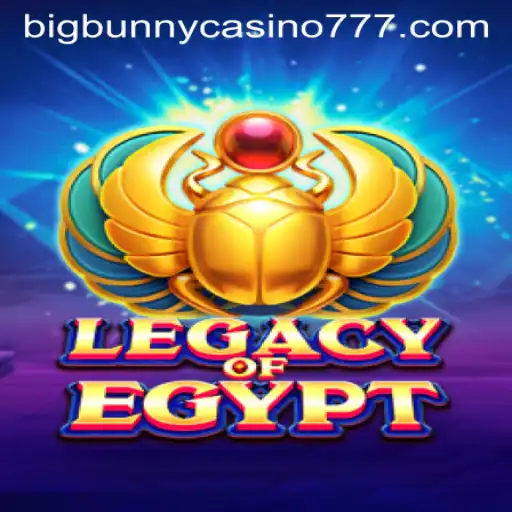 LegacyOfEgypt: A Journey into Ancient Riches at Big Bunny Casino