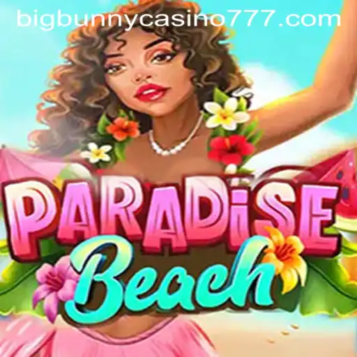 Exploring the Enchanting World of ParadiseBeach and the Allure of Big Bunny Casino