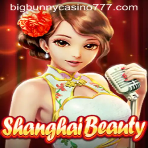 Unveiling the Fascinating World of ShanghaiBeauty and Big Bunny Casino