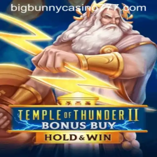 Exploring Temple of Thunder II Bonus Buy: A Riveting Journey through Big Bunny Casino